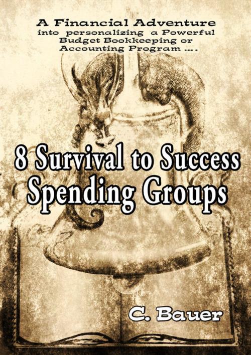 Cover of the book 8 Survival to Success Spending Groups by C. Bauer, C. Bauer