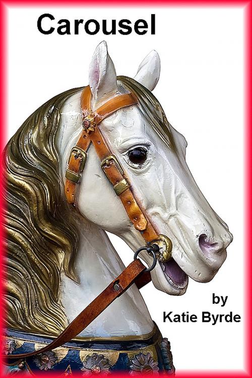 Cover of the book Carousel by Katie Byrde, Katie Byrde