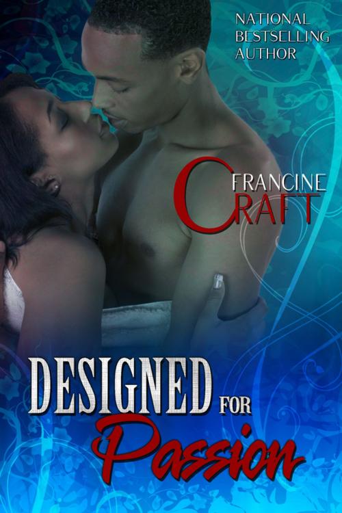 Cover of the book Designed For Passion by Francine Craft, Francine Craft