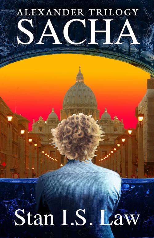 Cover of the book Sacha—The Way Back (Alexander Trilogy Book Three) by Stan I.S. Law, stan@stanlaw.ca