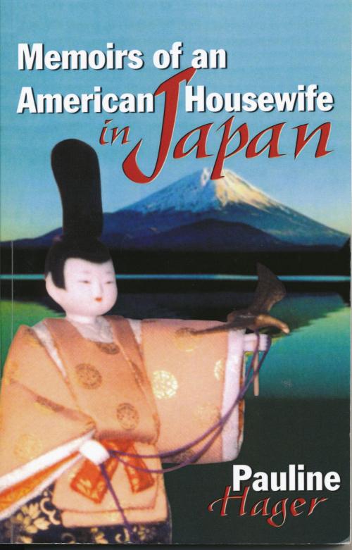 Cover of the book Memoirs of an American Housewife in Japan by Pauline Hager, Pauline Hager
