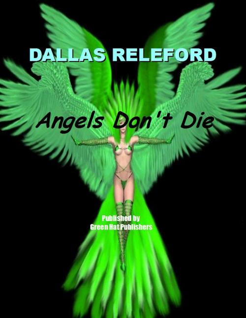 Cover of the book Angels Don't Die by Dallas Releford, Dallas Releford