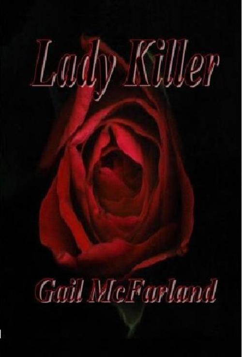 Cover of the book Lady Killer by Gail McFarland, Gail McFarland