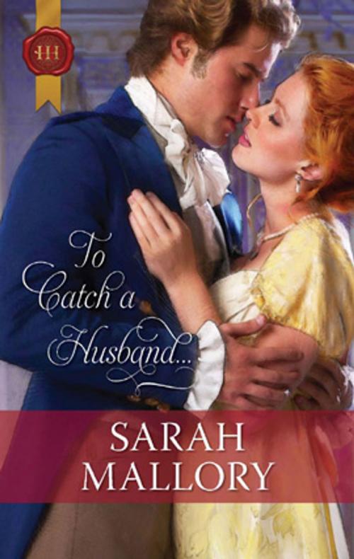 Cover of the book To Catch a Husband... by Sarah Mallory, Harlequin