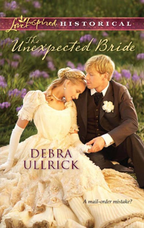 Cover of the book The Unexpected Bride by Debra Ullrick, Harlequin