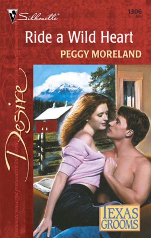 Cover of the book Ride a Wild Heart by Peggy Moreland, Silhouette