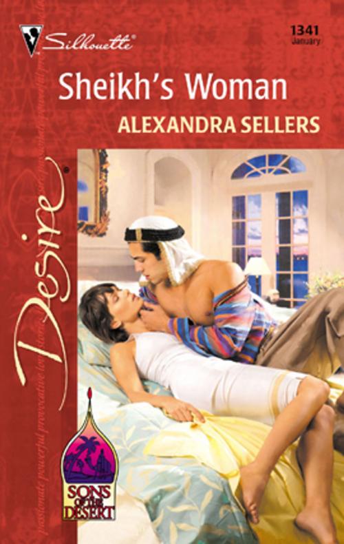 Cover of the book Sheikh's Woman by Alexandra Sellers, Silhouette