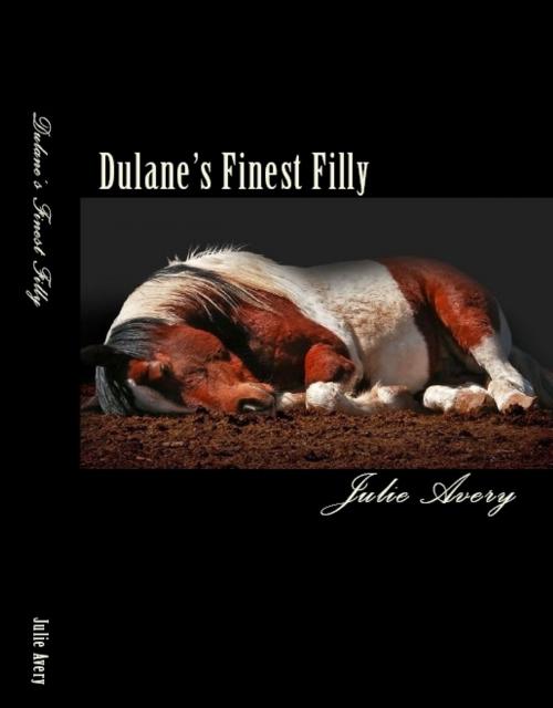 Cover of the book Dulane's Finest Filly by Julie Avery, Julie Avery