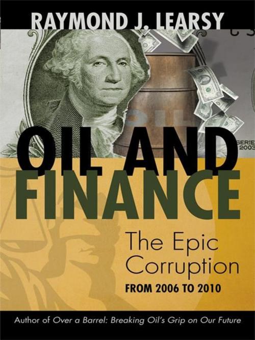 Cover of the book Oil and Finance by Raymond J. Learsy, iUniverse