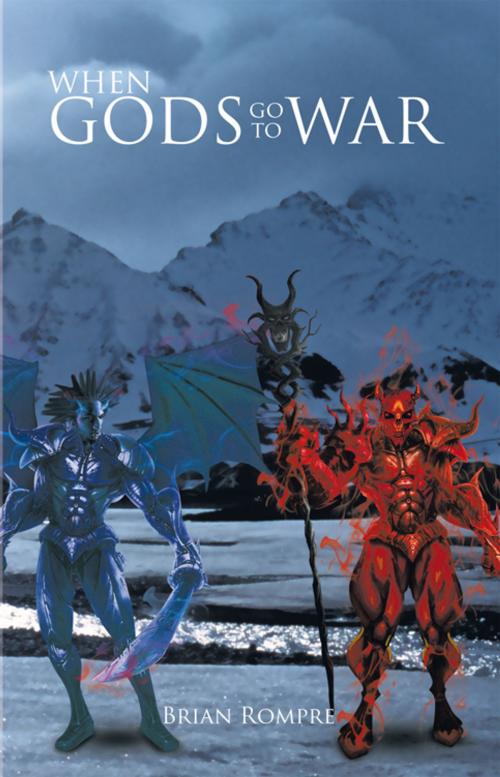 Cover of the book When Gods Go to War by Brian Rompre, iUniverse