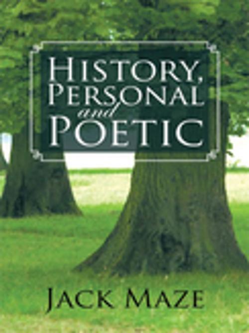 Cover of the book History, Personal and Poetic by Jack Maze, iUniverse