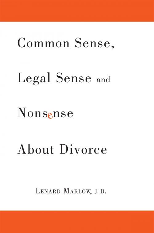 Cover of the book Common Sense, Legal Sense and Nonsense About Divorce by Lenard Marlow, Xlibris US