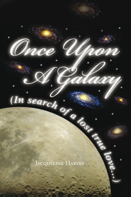 Cover of the book Once Upon a Galaxy by Jacqueline Harvey, Xlibris US