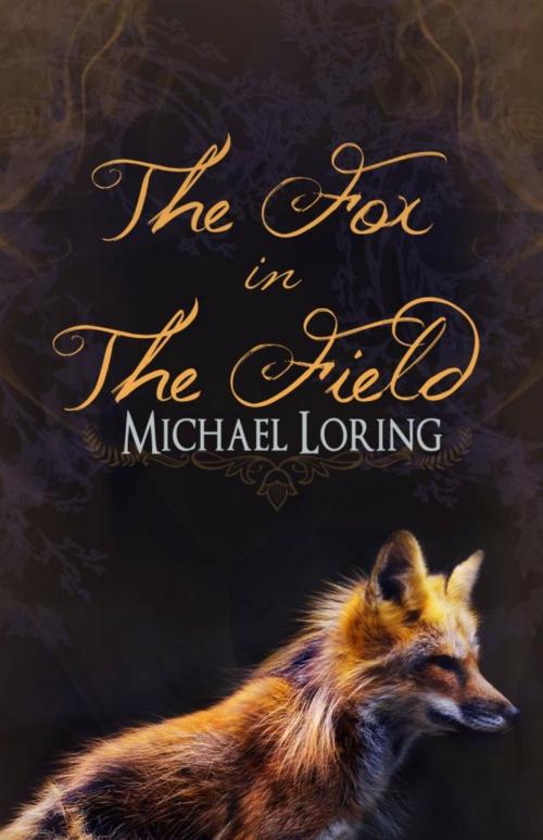 Cover of the book The Fox In The Field by Michael Loring, Michael Loring