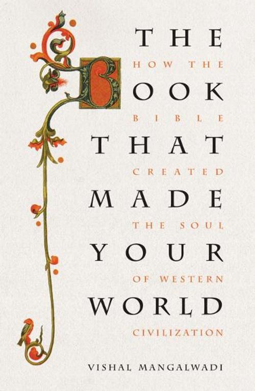 Cover of the book The Book that Made Your World by Vishal Mangalwadi, Thomas Nelson