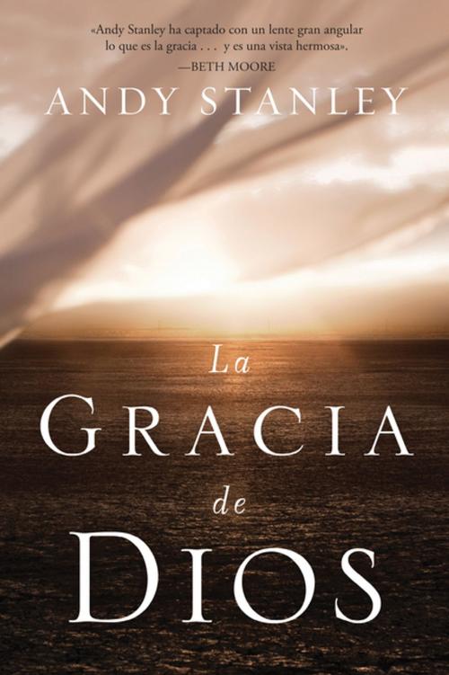 Cover of the book La gracia de Dios by Andy Stanley, Grupo Nelson