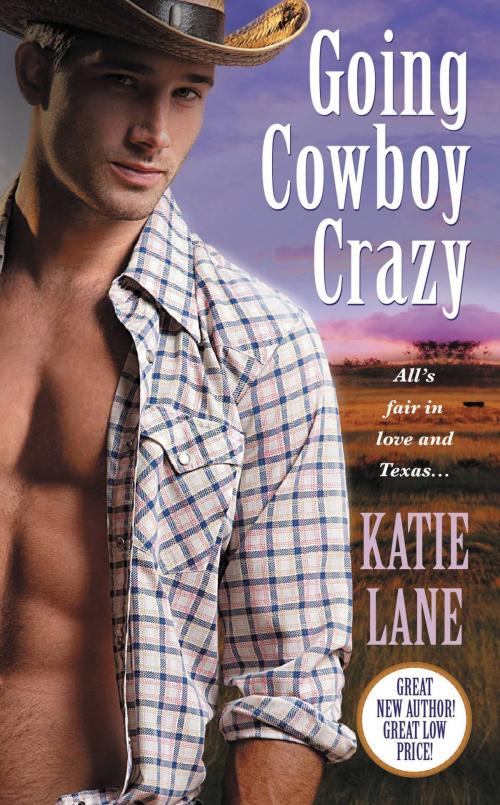 Cover of the book Going Cowboy Crazy by Katie Lane, Grand Central Publishing