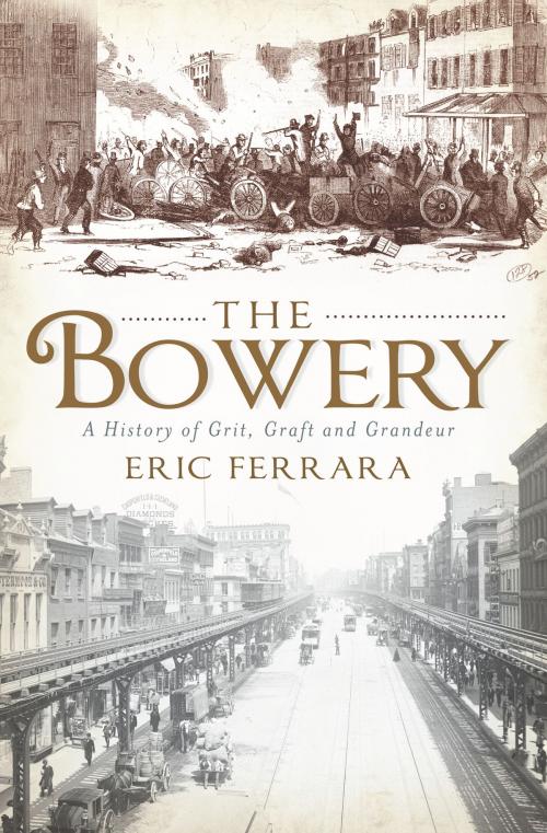 Cover of the book The Bowery by Eric Ferrara, The History Press