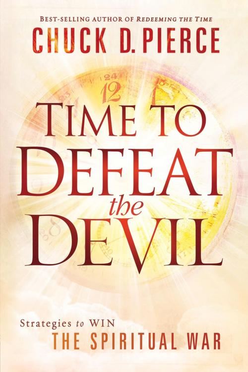 Cover of the book Time to Defeat the Devil by Chuck D. Pierce, Charisma House