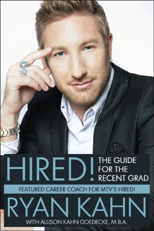 Cover of the book Hired! The Guide for the Recent Grad by Ryan Kahn, BookBaby