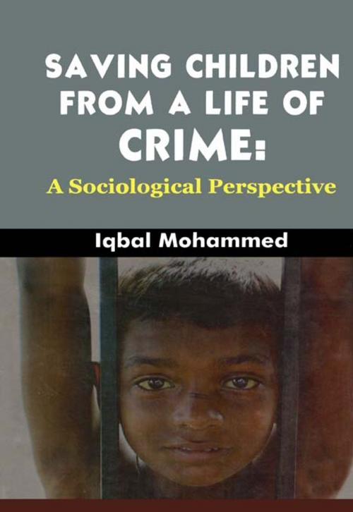 Cover of the book Saving Children From a Life of Crime by Dr. Iqbal Mohammed, D.P.S. Publishing House