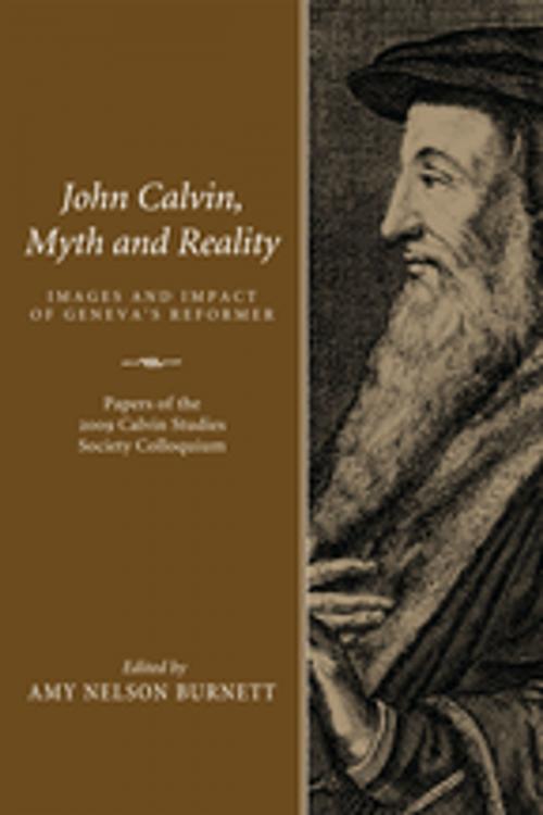 Cover of the book John Calvin, Myth and Reality by , Wipf and Stock Publishers