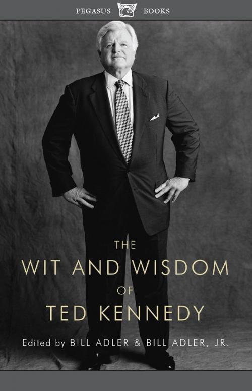 Cover of the book The Wit and Wisdom of Ted Kennedy by , Pegasus Books