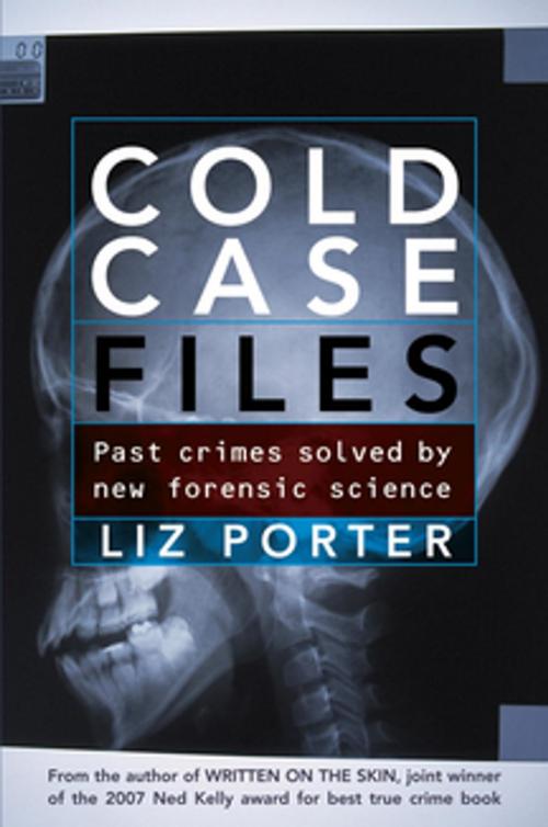 Cover of the book Cold Case Files by Liz Porter, Pan Macmillan Australia