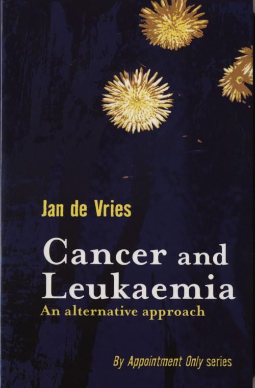 Cover of the book Cancer and Leukaemia by Jan de Vries, Mainstream Publishing