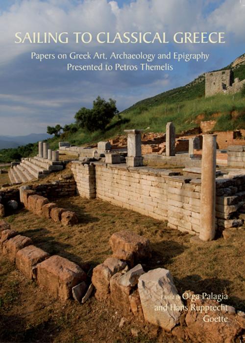 Cover of the book Sailing to Classical Greece by Olga Palagia, Hans Rupprecht Goette, Oxbow Books