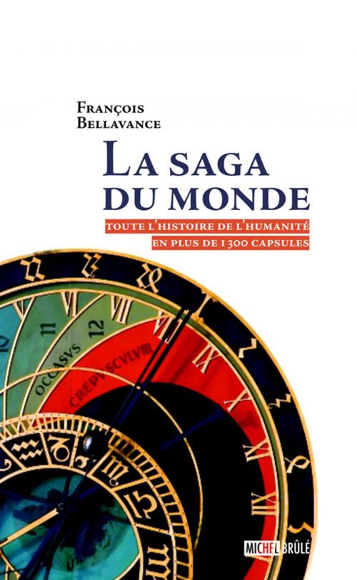 Cover of the book La saga du monde by Bellavance François, Michel Brûlé