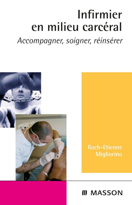 Cover of the book Infirmier en milieu carcéral by Roch-Etienne Noto-Migliorino, Elsevier Health Sciences