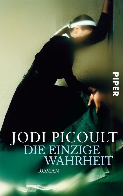 Cover of the book Die einzige Wahrheit by Jodi Picoult, Piper ebooks