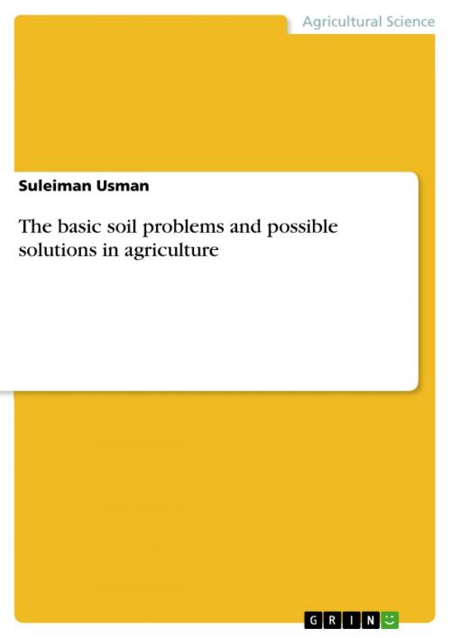 Cover of the book The basic soil problems and possible solutions in agriculture by Suleiman Usman, GRIN Verlag