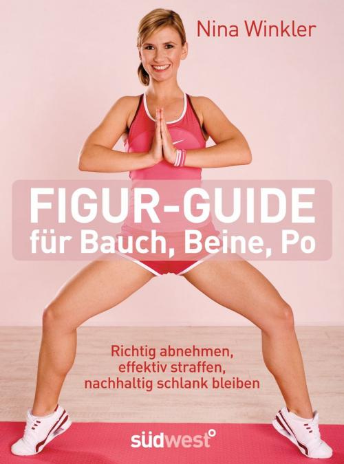 Cover of the book Figur-Guide für Bauch, Beine, Po by Nina Winkler, Südwest Verlag