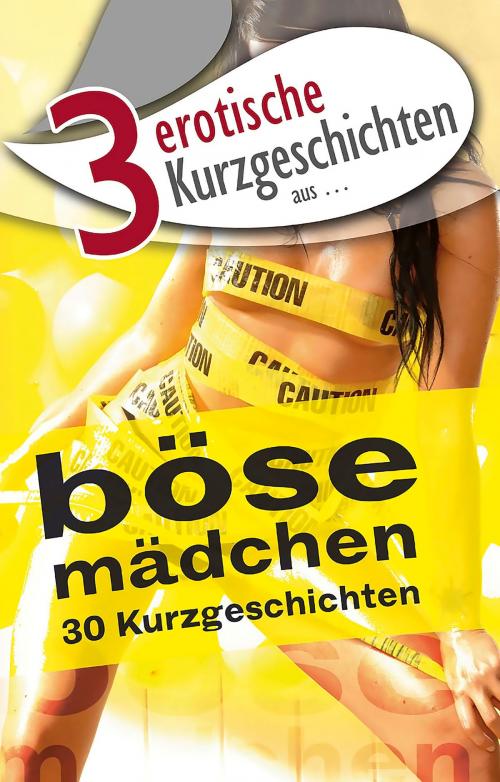 Cover of the book 3 erotische Kurzgeschichten aus: "Böse Mädchen" by Ulla Jacobsen, Dave Vandenberg, Kristel Kane, Carl Stephenson Verlag