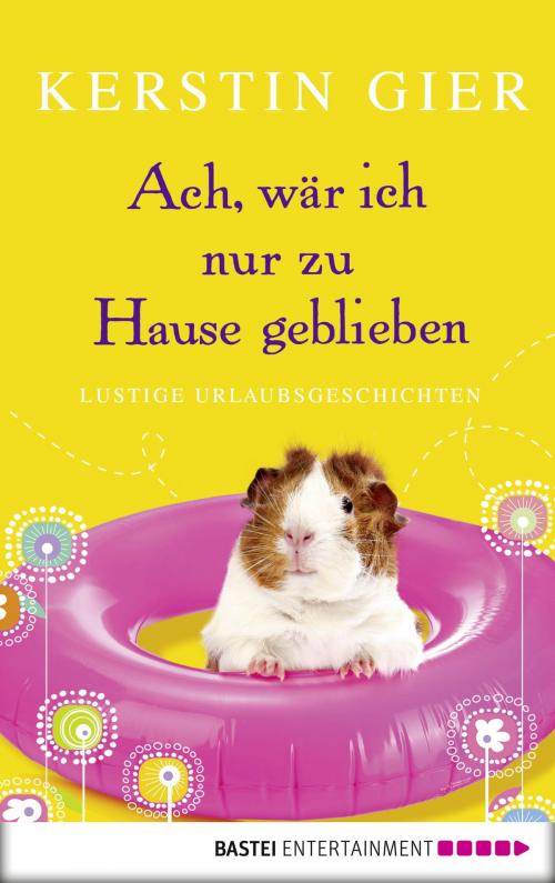 Cover of the book Band 1 - Ach, wär ich nur zu Hause geblieben by Kerstin Gier, Bastei Entertainment