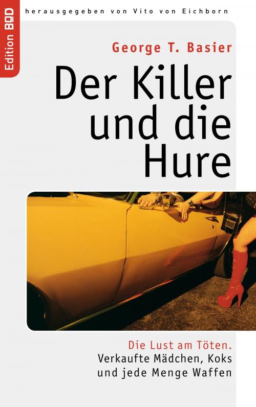 Cover of the book Der Killer und die Hure by George T. Basier, Books on Demand