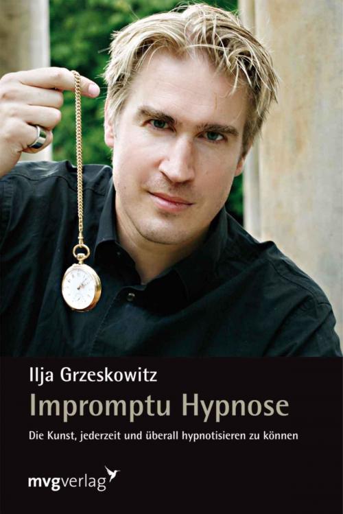 Cover of the book Impromptu Hypnose by Ilja Grzeskowitz, mvg Verlag