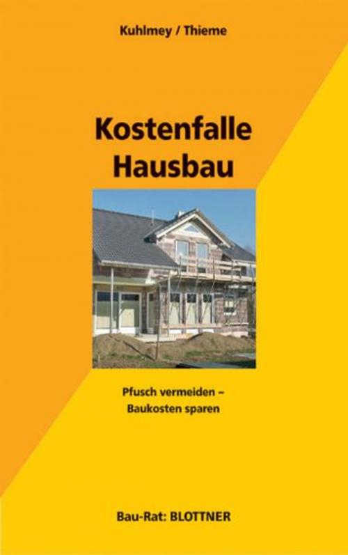 Cover of the book Kostenfalle Hausbau by Hubertus Kuhlmey, Wolf Thieme, Eberhard Blottner Verlag