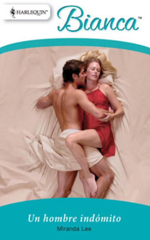 Cover of the book Un hombre indómito by Miranda Lee, Harlequin, una división de HarperCollins Ibérica, S.A.