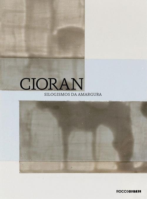 Cover of the book Silogismos da amargura by Emil Cioran, Rocco Digital