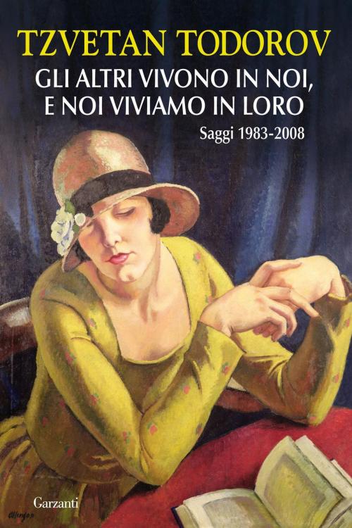 Cover of the book Gli altri vivono in noi, e noi viviamo in loro by Tzvetan Todorov, Garzanti