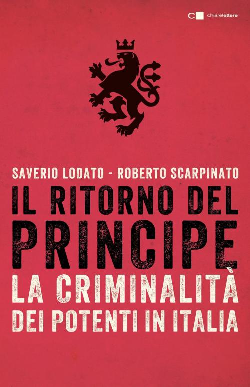 Cover of the book Il ritorno del Principe by Saverio Lodato, Roberto Scarpinato, Chiarelettere