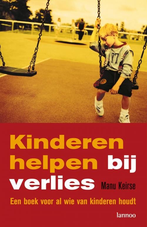 Cover of the book Kinderen helpen bij verlies by Manu Keirse, Terra - Lannoo, Uitgeverij