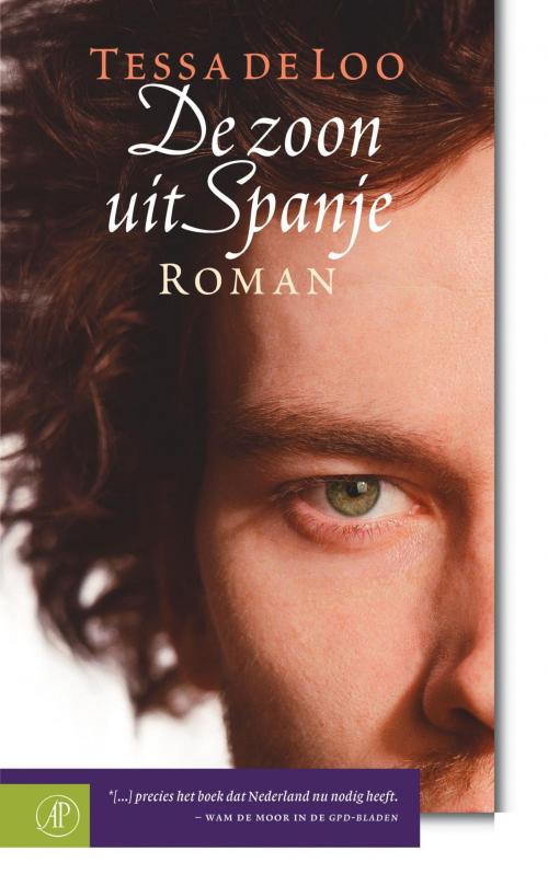 Cover of the book De zoon uit Spanje by Tessa de Loo, Singel Uitgeverijen