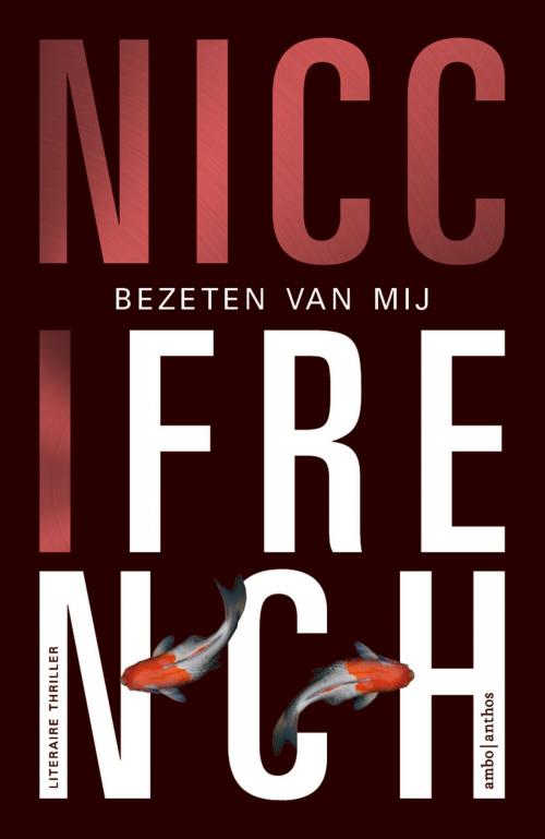 Cover of the book Bezeten van mij by Nicci French, Molly van Gelder, Gideon den Tex, Ambo/Anthos B.V.