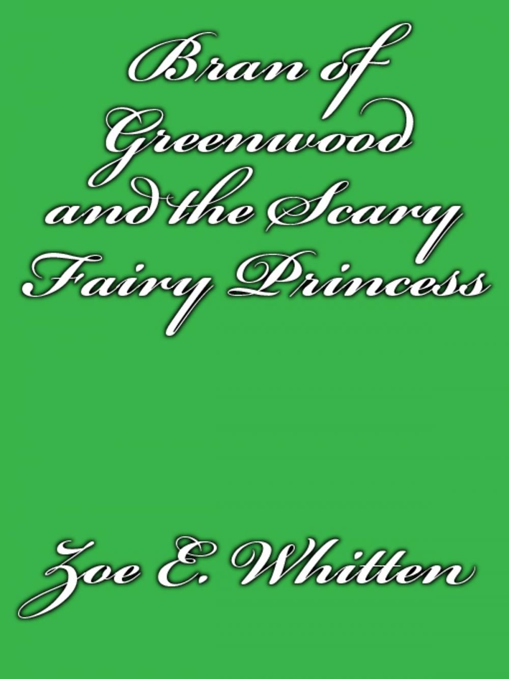 Big bigCover of Bran of Greenwood and the Scary Fairy Princess