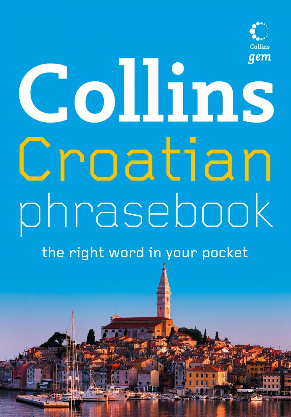 Big bigCover of Collins Gem Croatian Phrasebook and Dictionary (Collins Gem)