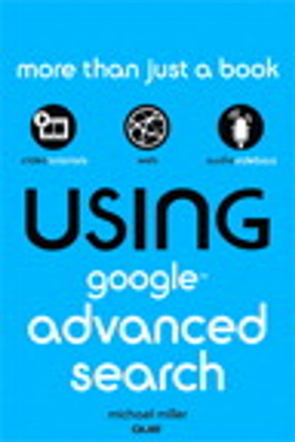 Big bigCover of Using Google Advanced Search